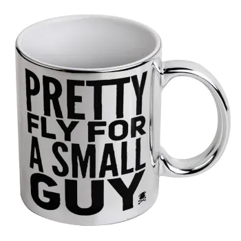 Pretty fly for a small guy, Mug ceramic, silver mirror, 330ml