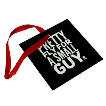 Pretty fly for a small guy, Christmas ornament, glass square ornament 9x9cm