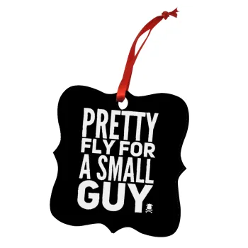 Pretty fly for a small guy, Christmas ornament polygon wooden 7.5cm