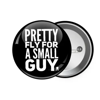 Pretty fly for a small guy, Κονκάρδα παραμάνα 7.5cm