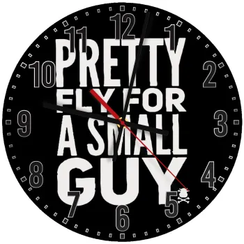 Pretty fly for a small guy, Ρολόι τοίχου ξύλινο (30cm)