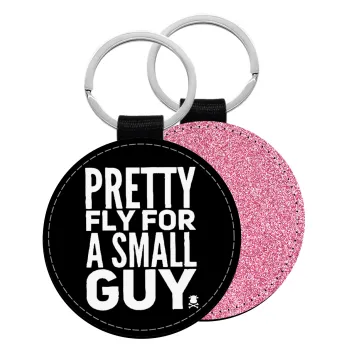 Pretty fly for a small guy, Μπρελόκ Δερματίνη, στρογγυλό ΡΟΖ (5cm)