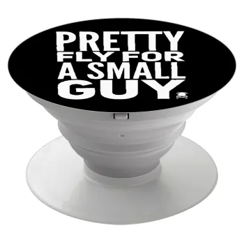 Pretty fly for a small guy, Phone Holders Stand  Λευκό Βάση Στήριξης Κινητού στο Χέρι