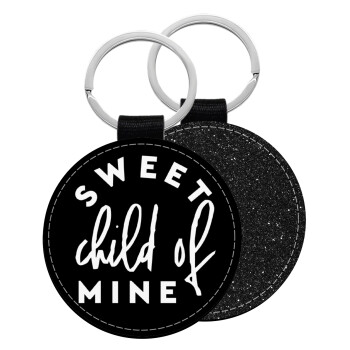 Sweet child of mine!, Μπρελόκ Δερματίνη, στρογγυλό ΜΑΥΡΟ (5cm)