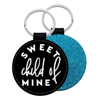 Sweet child of mine!, Μπρελόκ Δερματίνη, στρογγυλό ΜΠΛΕ (5cm)