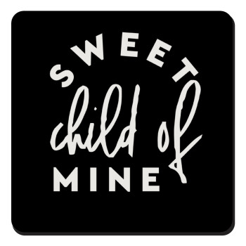 Sweet child of mine!, Τετράγωνο μαγνητάκι ξύλινο 9x9cm