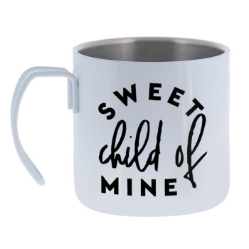 Sweet child of mine!, Mug Stainless steel double wall 400ml
