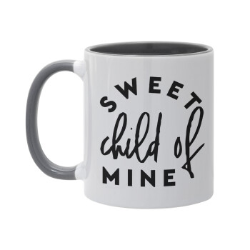 Sweet child of mine!, Κούπα χρωματιστή γκρι, κεραμική, 330ml