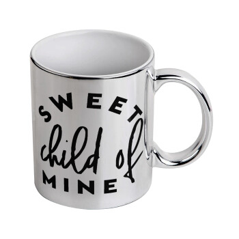 Sweet child of mine!, Mug ceramic, silver mirror, 330ml