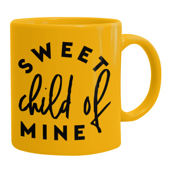 Sweet child of mine!, Κούπα, κεραμική κίτρινη, 330ml (1 τεμάχιο)