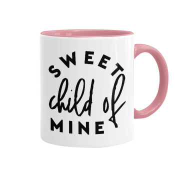 Sweet child of mine!, Mug colored pink, ceramic, 330ml