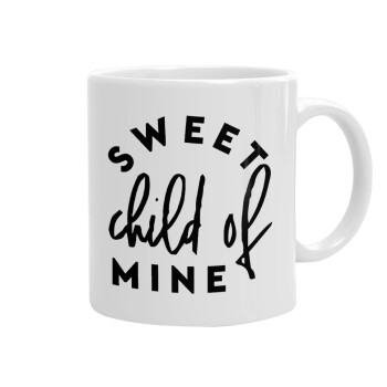 Sweet child of mine!, Ceramic coffee mug, 330ml (1pcs)