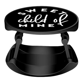 Sweet child of mine!, Phone Holders Stand  Stand Βάση Στήριξης Κινητού στο Χέρι