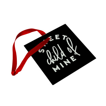 Sweet child of mine!, Christmas ornament, glass square ornament 9x9cm