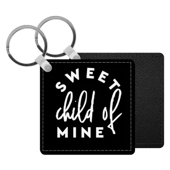 Sweet child of mine!, Μπρελόκ Δερματίνη, τετράγωνο ΜΑΥΡΟ (5x5cm)