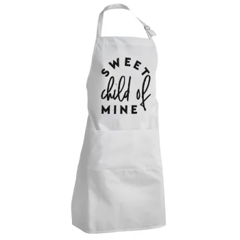 Sweet child of mine!, Adult Chef Apron (with sliders and 2 pockets)