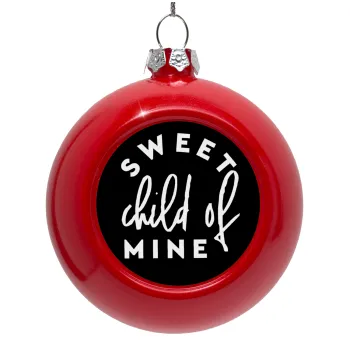Sweet child of mine!, Red Christmas tree ornament bauble 8cm
