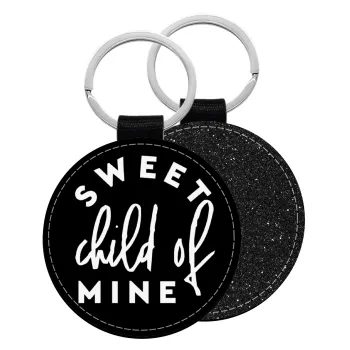 Sweet child of mine!, Μπρελόκ Δερματίνη, στρογγυλό ΜΑΥΡΟ (5cm)