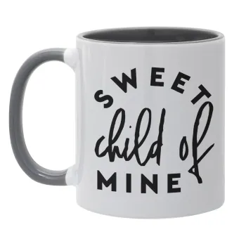 Sweet child of mine!, Κούπα χρωματιστή γκρι, κεραμική, 330ml