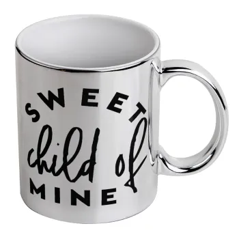 Sweet child of mine!, Mug ceramic, silver mirror, 330ml