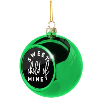 Sweet child of mine!, Green Christmas tree ornament ball 8cm