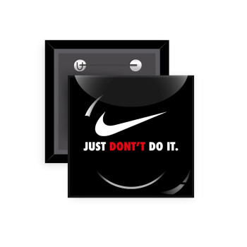 Just Don't Do it!, 