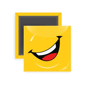 Φατσούλα γελάω!!!, Μαγνητάκι ψυγείου τετράγωνο διάστασης 5x5cm