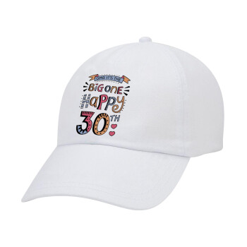 Big one Happy 30th, Καπέλο Ενηλίκων Baseball Λευκό 5-φύλλο (POLYESTER, ΕΝΗΛΙΚΩΝ, UNISEX, ONE SIZE)
