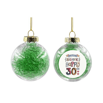 Big one Happy 30th, Χριστουγεννιάτικη μπάλα δένδρου διάφανη με πράσινο γέμισμα 8cm