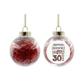 Big one Happy 30th, Χριστουγεννιάτικη μπάλα δένδρου διάφανη με κόκκινο γέμισμα 8cm
