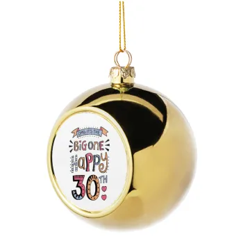 Big one Happy 30th, Golden Christmas tree ball ornament 8cm