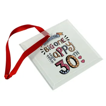 Big one Happy 30th, Christmas ornament, glass square ornament 9x9cm