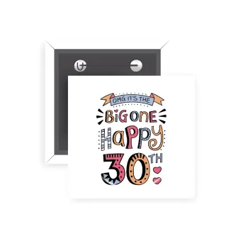 Big one Happy 30th, Κονκάρδα παραμάνα τετράγωνη 5x5cm