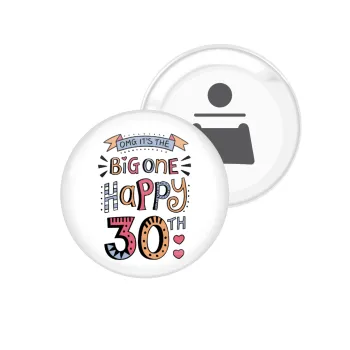 Big one Happy 30th, Μαγνητάκι και ανοιχτήρι μπύρας στρογγυλό διάστασης 5,9cm