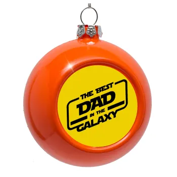 The Best DAD in the Galaxy, Orange Christmas tree ornament bauble 8cm