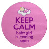 KEEP CALM baby girl is coming soon!!!, Επιφάνεια κοπής γυάλινη στρογγυλή (30cm)