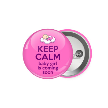 KEEP CALM baby girl is coming soon!!!, Κονκάρδα παραμάνα 5.9cm