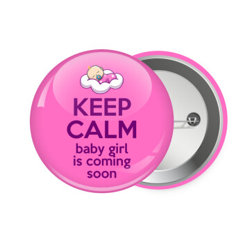 KEEP CALM baby girl is coming soon!!!, Κονκάρδα παραμάνα 7.5cm