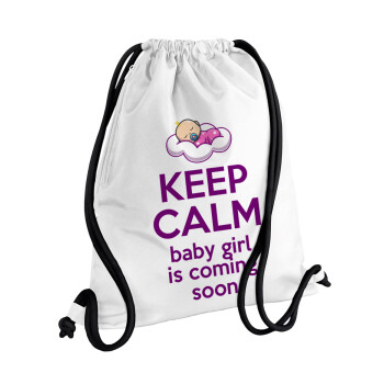 KEEP CALM baby girl is coming soon!!!, Backpack pouch GYMBAG white, with pocket (40x48cm) & thick cords