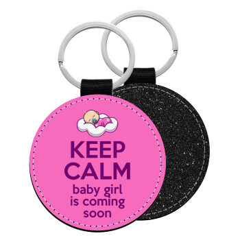 KEEP CALM baby girl is coming soon!!!, Μπρελόκ Δερματίνη, στρογγυλό ΜΑΥΡΟ (5cm)