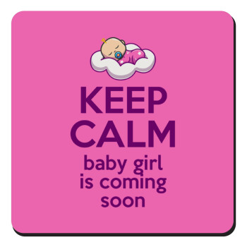 KEEP CALM baby girl is coming soon!!!, Τετράγωνο μαγνητάκι ξύλινο 9x9cm