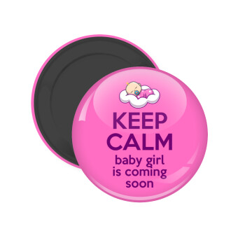 KEEP CALM baby girl is coming soon!!!, Μαγνητάκι ψυγείου στρογγυλό διάστασης 5cm