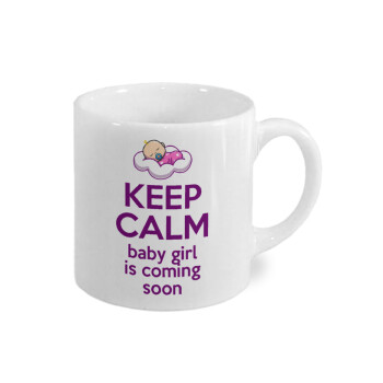 KEEP CALM baby girl is coming soon!!!, Κουπάκι κεραμικό, για espresso 150ml