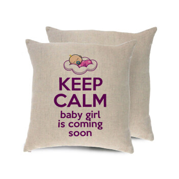 KEEP CALM baby girl is coming soon!!!, Μαξιλάρι καναπέ ΛΙΝΟ 40x40cm περιέχεται το  γέμισμα