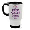KEEP CALM baby girl is coming soon!!!, Κούπα ταξιδιού ανοξείδωτη με καπάκι, διπλού τοιχώματος (θερμό) λευκή 450ml