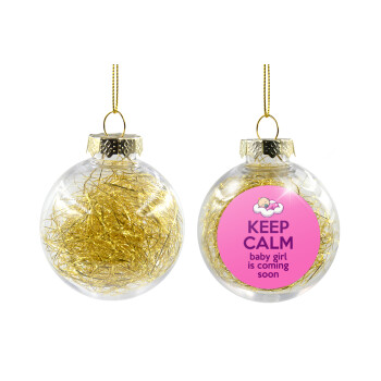 KEEP CALM baby girl is coming soon!!!, Χριστουγεννιάτικη μπάλα δένδρου διάφανη με χρυσό γέμισμα 8cm