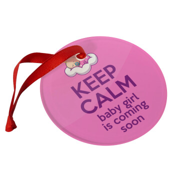 KEEP CALM baby girl is coming soon!!!, Χριστουγεννιάτικο στολίδι γυάλινο 9cm