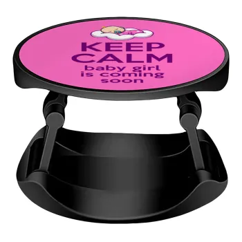 KEEP CALM baby girl is coming soon!!!, Phone Holders Stand  Stand Βάση Στήριξης Κινητού στο Χέρι