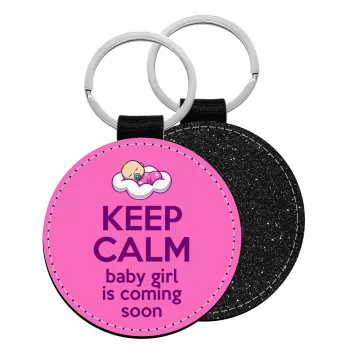 KEEP CALM baby girl is coming soon!!!, Μπρελόκ Δερματίνη, στρογγυλό ΜΑΥΡΟ (5cm)