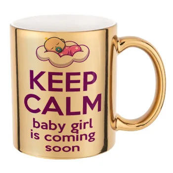 KEEP CALM baby girl is coming soon!!!, Mug ceramic, gold mirror, 330ml